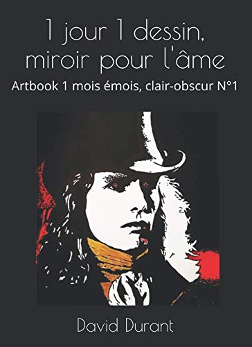 1 jour 1 dessin, miroir pour l'âme: Artbook 1 mois émois, clair-obscur N°1 Manga