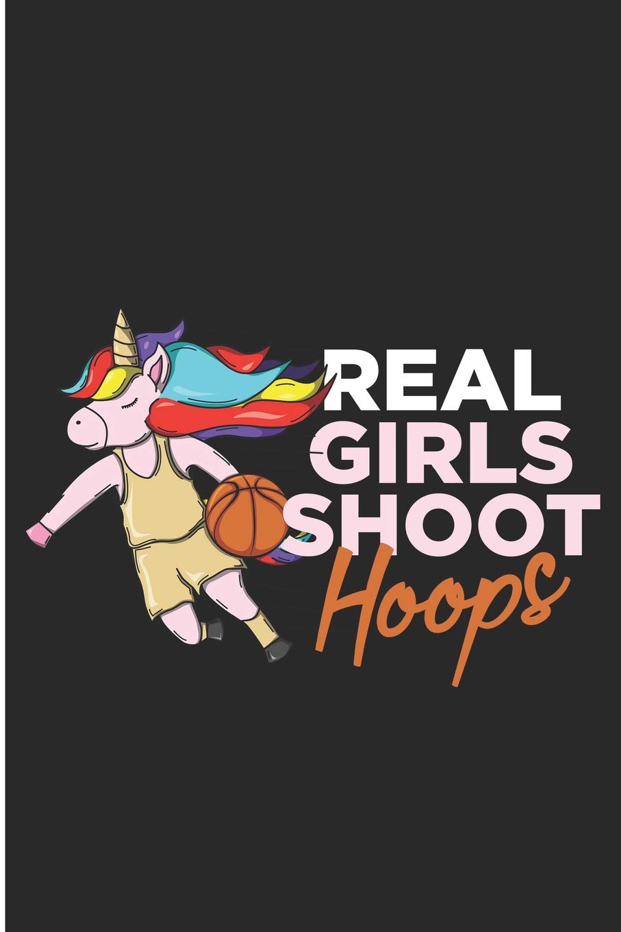 Real Girls Shoot Hoops: Womens Basketball Blank Lined Note Book Leisure & Fun