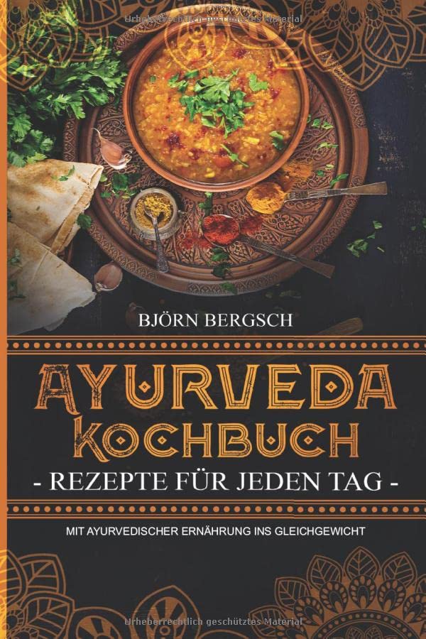 Ayurveda Kochbuch - Rezepte für jeden Tag: Mit ayurvedischer Ernährung ins Gleichgewicht Medicine