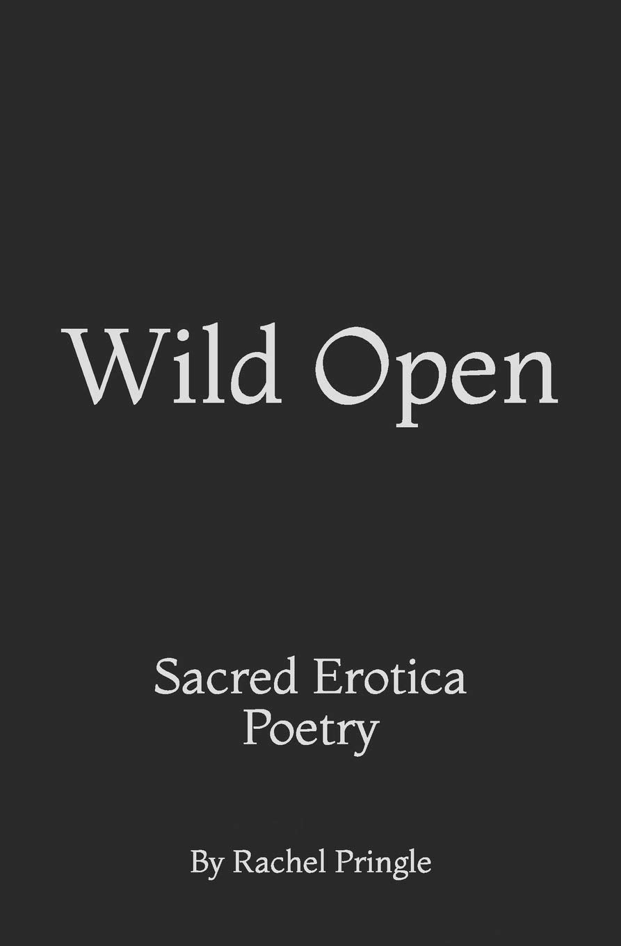 Wild Open: Sacred Erotica Poetry Eroticism