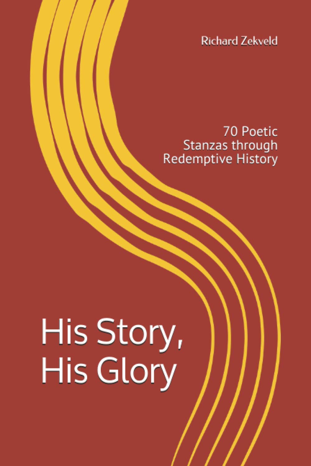 His Story, His Glory: A Poetic Tour through Redemptive History Poetry