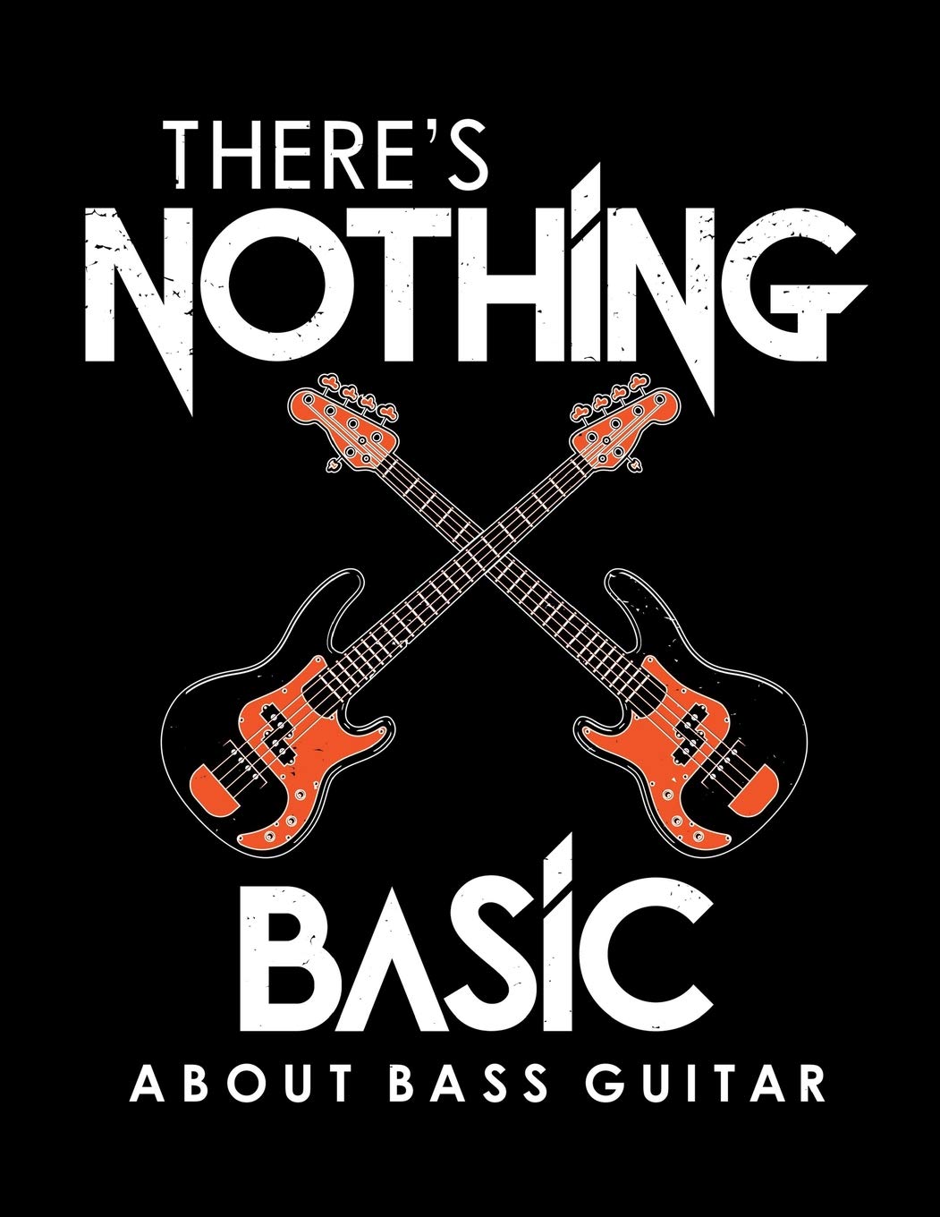 There's nothing basic about bass guitar: A 140 page composition college ruled notebook 8.5 by 11 inches. Guitar gift for guitar lovers. Arts & Music