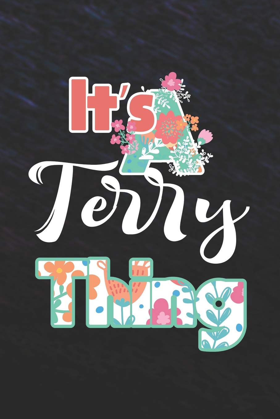 It's Terry Thing: First Name Funny Sayings Personalized Customized Names Women Girl Mother's day Gift Notebook Journal Essays & Short Stories
