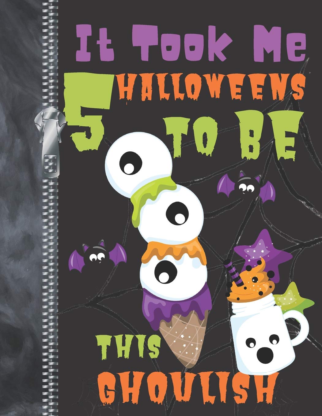 It Took Me 5 Halloweens To Be This Ghoulish: Spooky Night Creatures Eyeballs Doodling & Drawing Art Book Sketchbook Journal For Boys And Girls Non-fiction