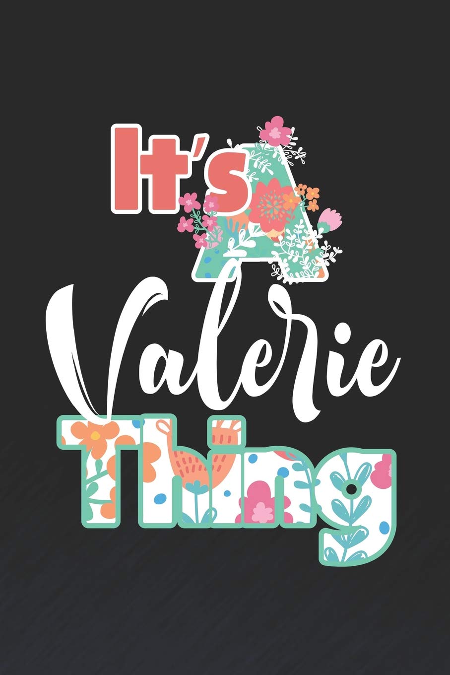 It's Valerie Thing: First Name Funny Sayings Personalized Customized Names Women Girl Mother's day Gift Notebook Journal Essays & Short Stories