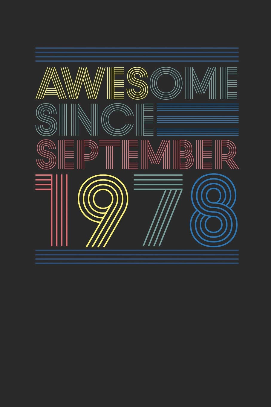 Awesome Since September 1978: Dotted Bullet Notebook – Happy Birthday Gift or Happy Anniversary Gift Idea Essays & Short Stories
