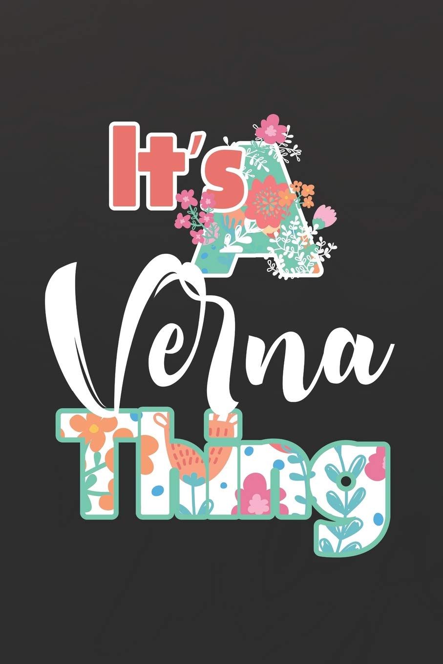 It's Verna Thing: First Name Funny Sayings Personalized Customized Names Women Girl Mother's day Gift Notebook Journal Essays & Short Stories