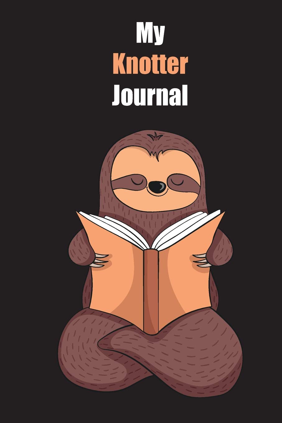 My Knotter Journal: With A Cute Sloth Reading , Blank Lined Notebook Journal Gift Idea With Black Background Cover Books