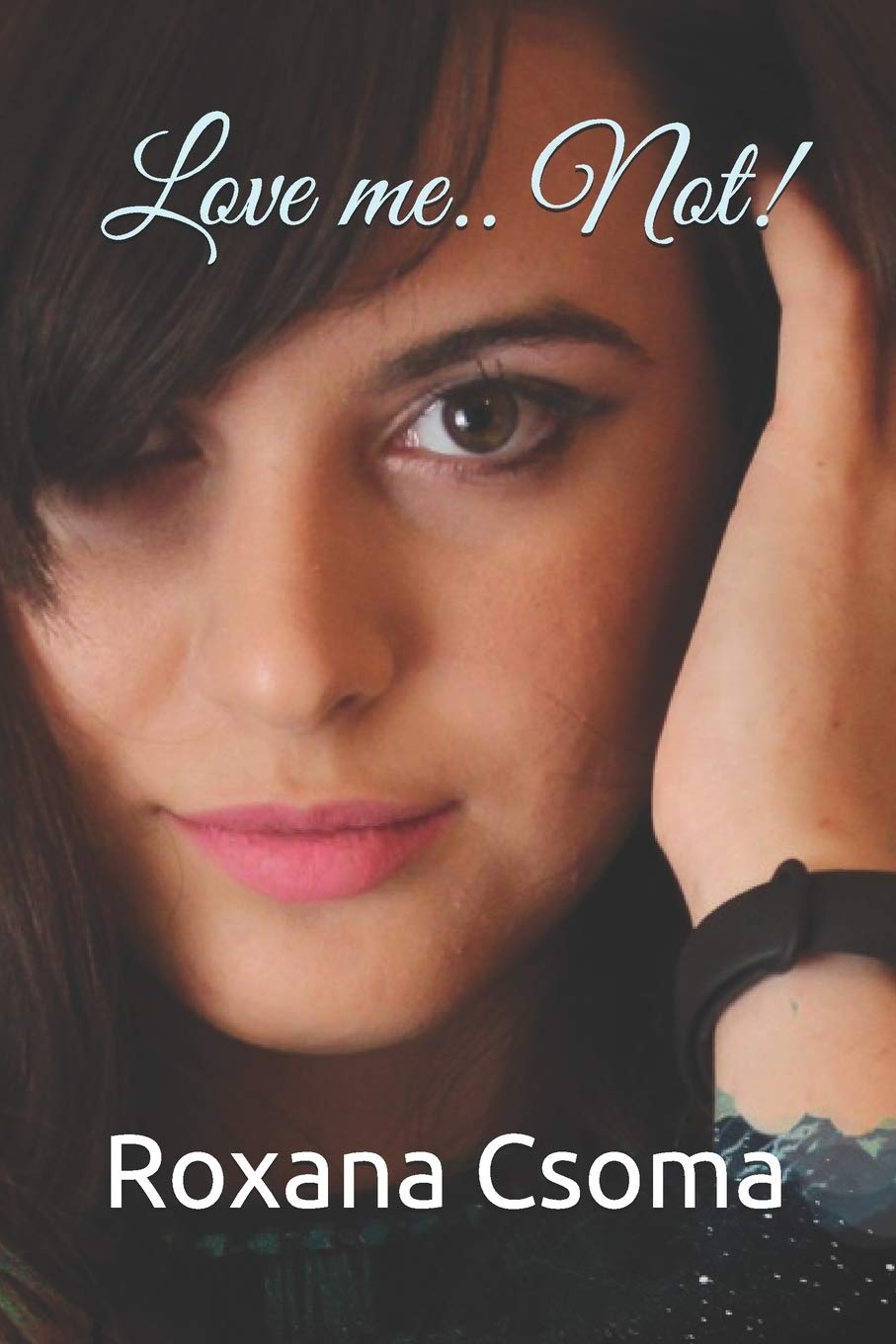 Love me.. Not! (The enemy of my heart, Band 1540645592) Contemporary Romance