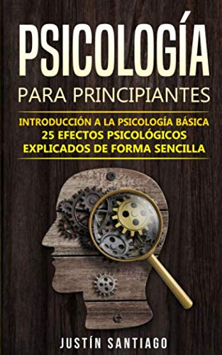 Psicología para principiantes: Introducción a la psicología básica - 25 efectos psicológicos explicados de forma sencilla book