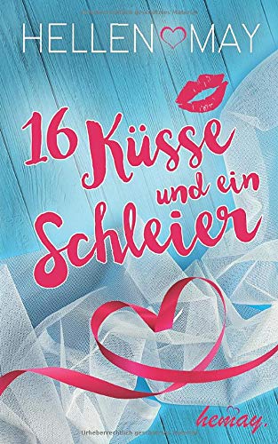 16 Küsse und ein Schleier: Liebesroman New Adult