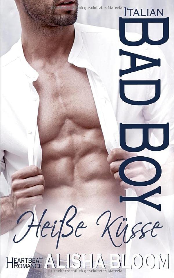 Italian Bad Boy - Heiße Küsse: Heartbeat Romance Contemporary literature