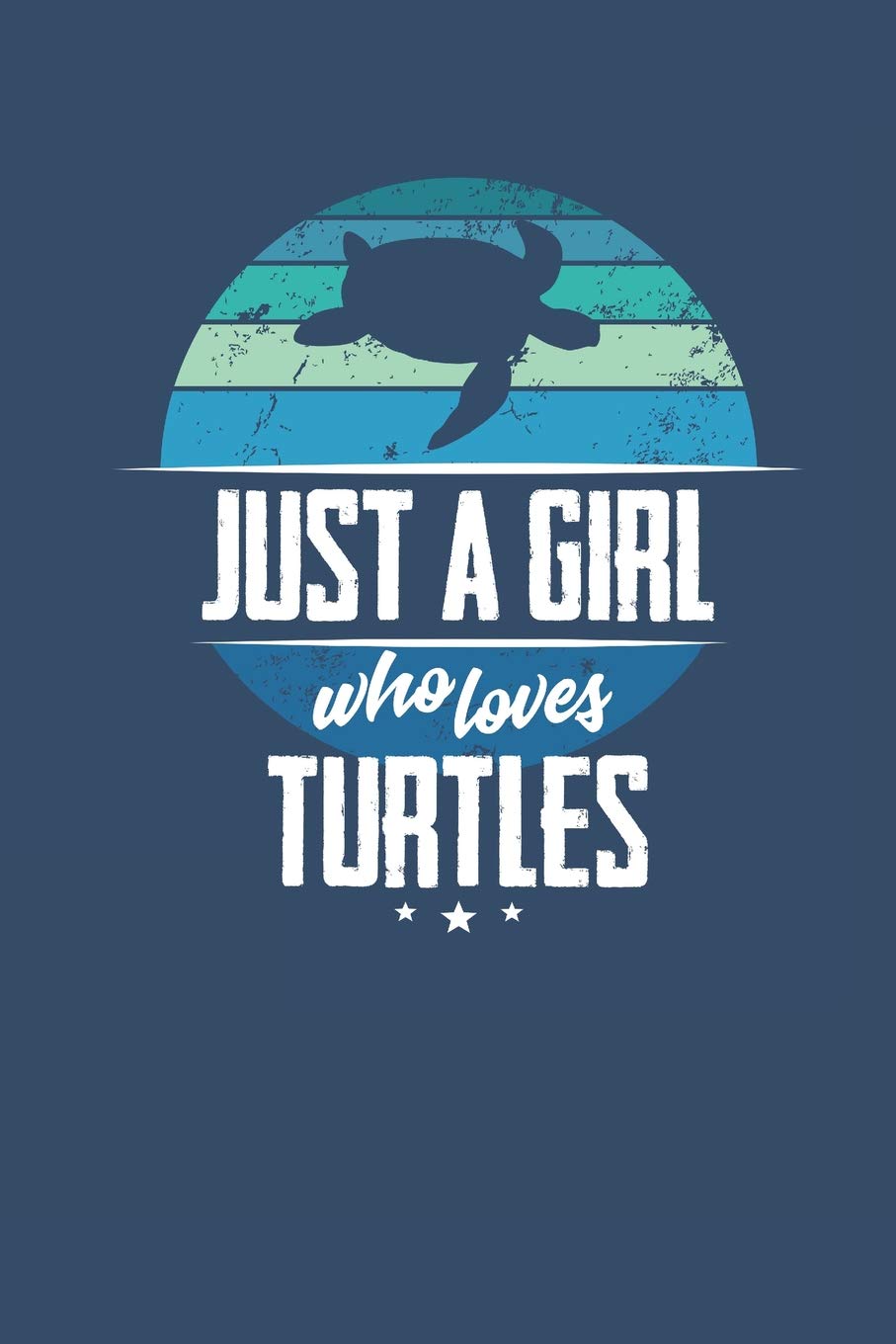 Just a Girl Who Loves Turtles: Funny Lined Notebook for Girls Novels & Short Stories