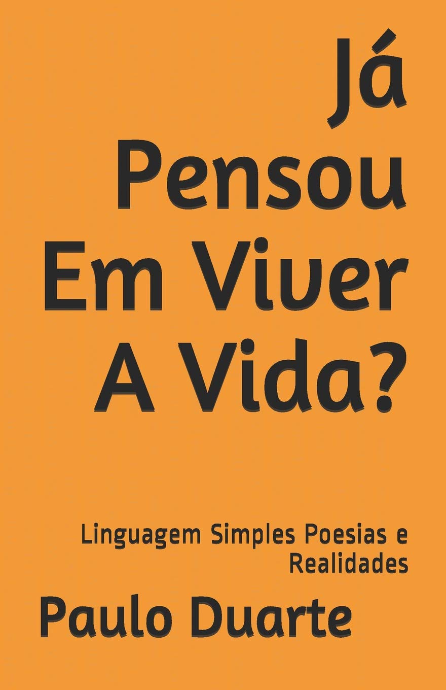 Já Pensou Em Viver A Vida?: Linguagem Simples Poesias e Realidades Parents & Children