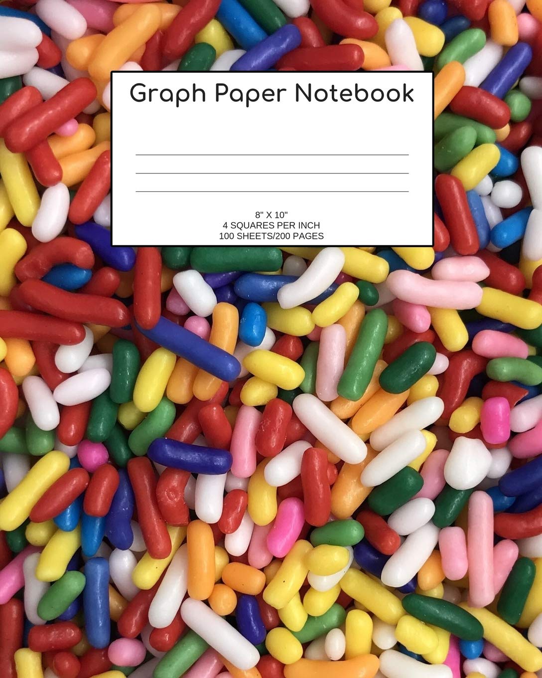 Graph Paper Notebook: Sprinkles; 4 squares per inch; 100 sheets/200 pages; 8" x 10" Cooking & Enjoying