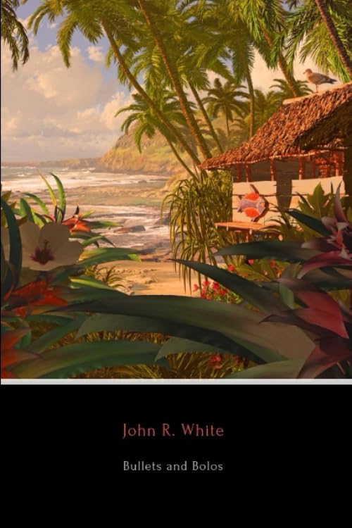 Bullets and Bolos (Annotated): Fifteen Years in the Philippine Islands Science