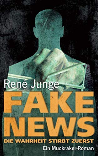 Fake News - Die Wahrheit stirbt zuerst (Die Aufdecker, Band 4) Detective & CSI