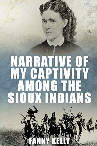 Narrative of My Captivity Among the Sioux Indians Politics & History