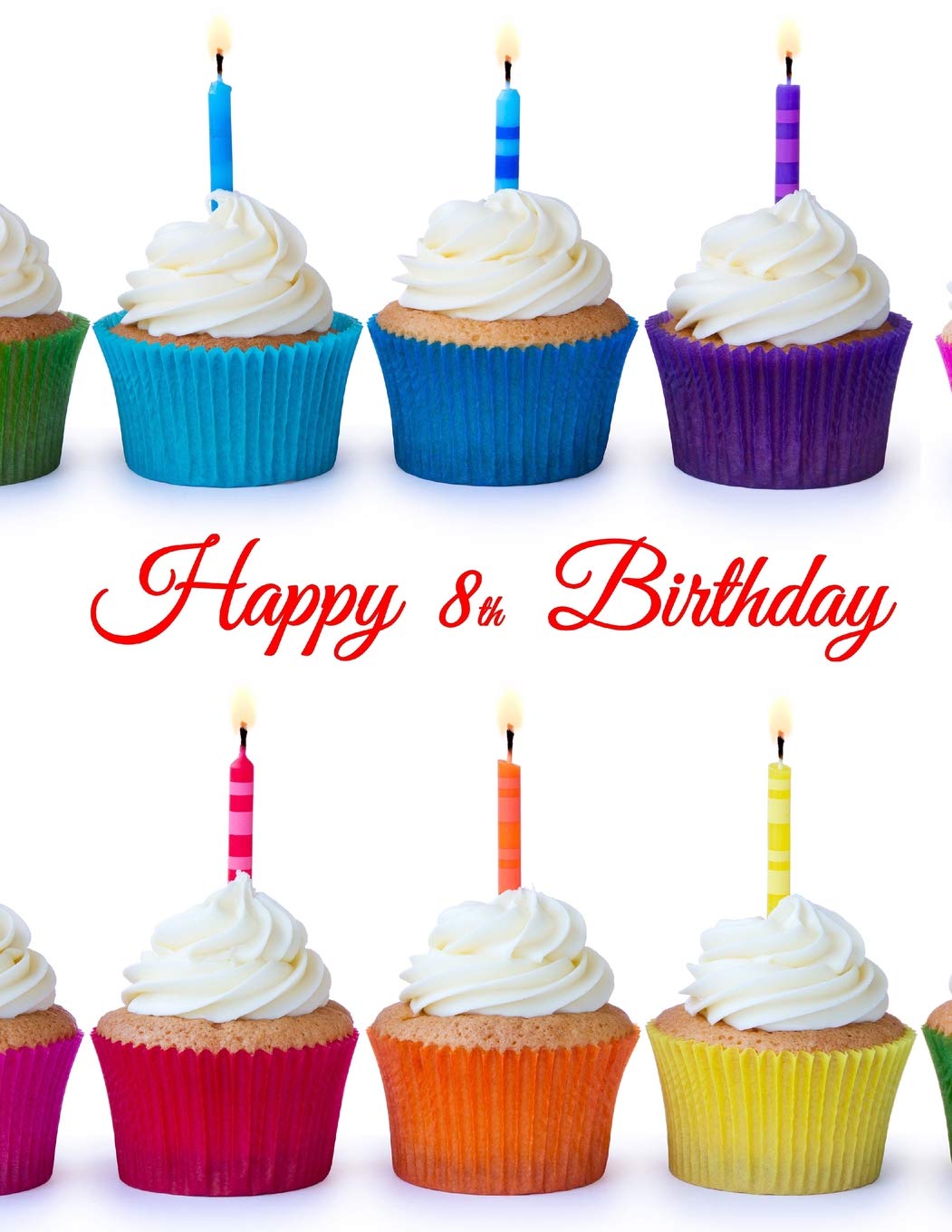 Happy 8th Birthday: Happy Birthday Cupcake Themed Sketch Book for Kids. Perfect for Doodling, Drawing and Sketching. Way Better Than a Birthday Card! (Happy 8th Birthday Book Series) Non-fiction