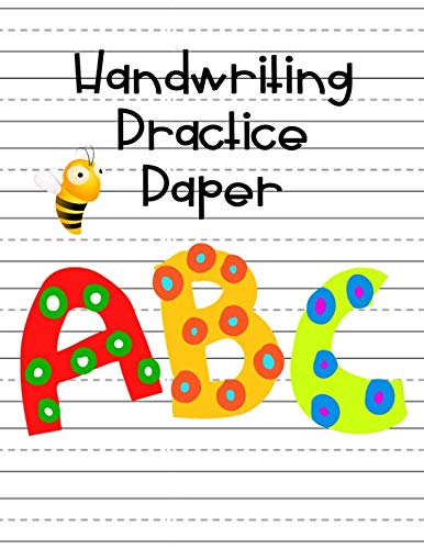 Handwriting Practice Paper: ABC Tracing Paper 8.5x11 for Easy Peasy Cursive Workbook. Lined Paper for Toddlers, Preschool (Pre-k), Kindergarden Are ... Lefties. Amazing Writing Paper for Kids to Essays & Short Stories