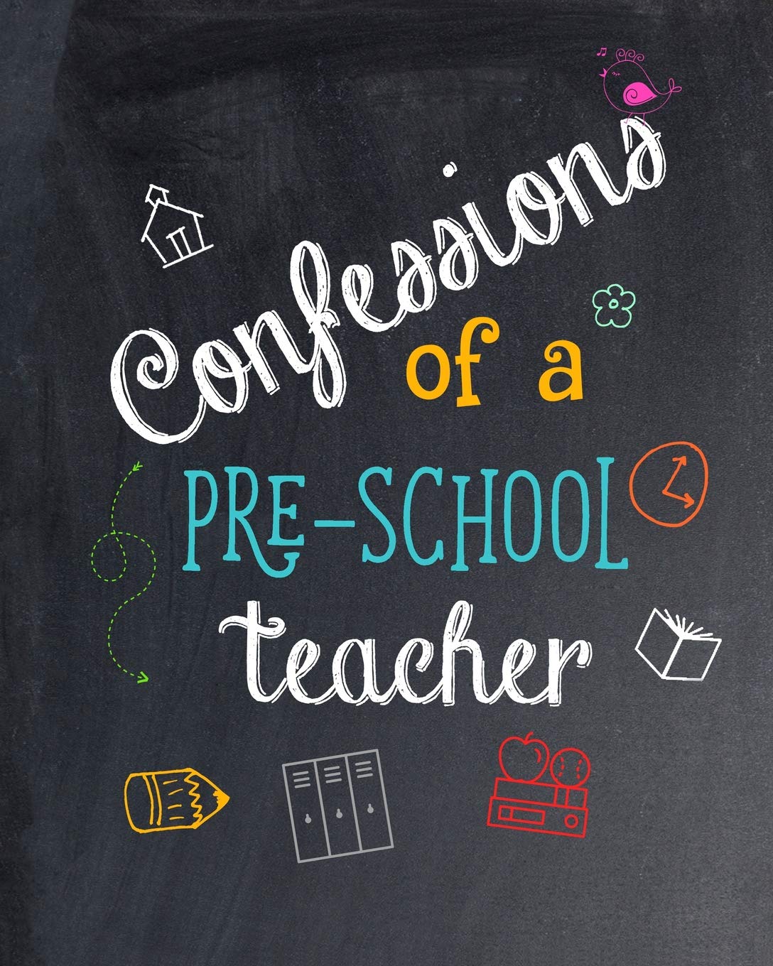Confessions of a Pre-School Teacher: a Teacher Notebook, Journal or Planner for Appreciation, Retirement, End of Year Gift Business, Finance & Career