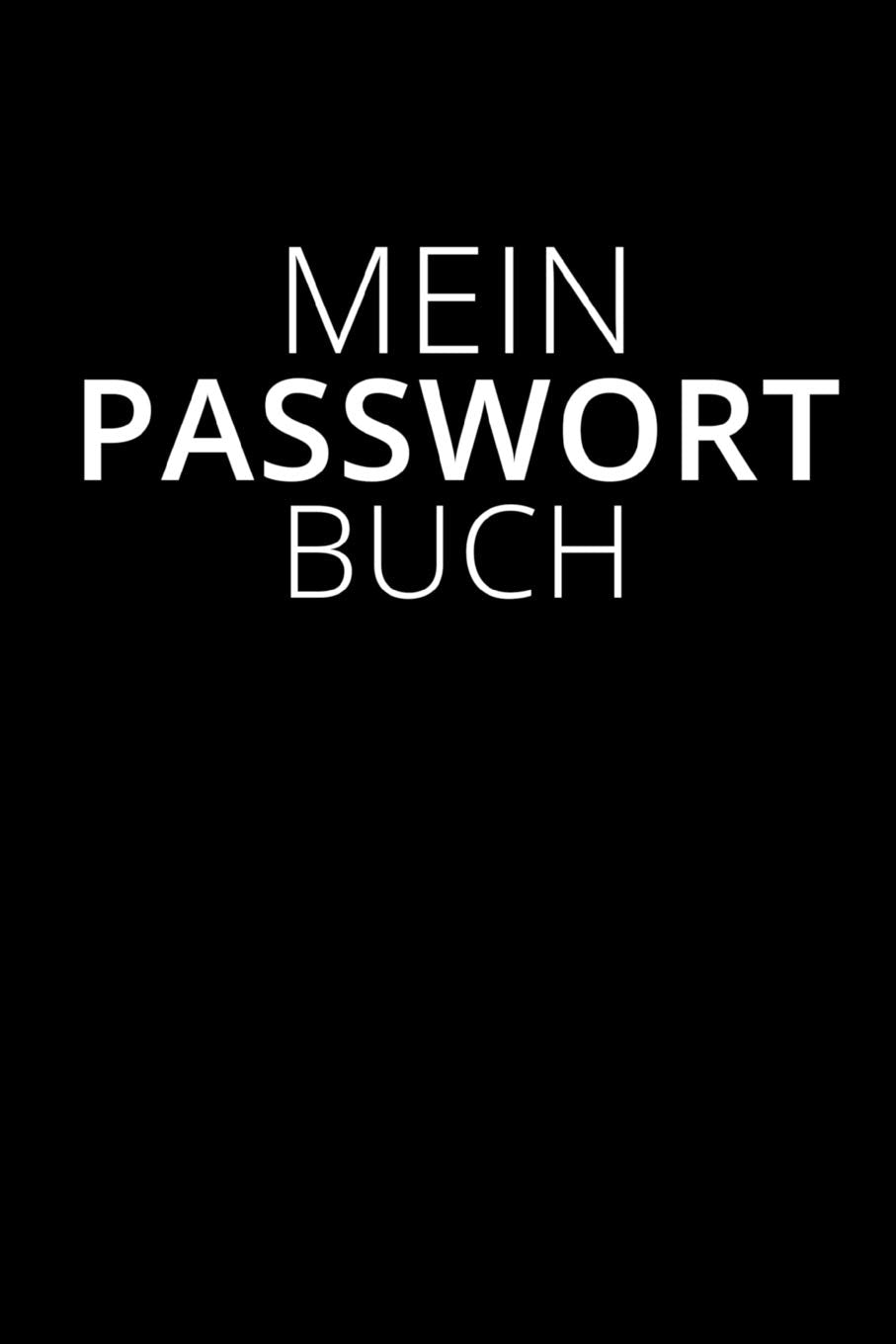 MEIN PASSWORT BUCH: Buch zum Eintragen von Login-Daten und Passwörtern | 100 Seiten zum Notieren der Daten |Nie wieder ihr Passwort vergessen | Format 6x9 DIN A5 | Soft cover matt book