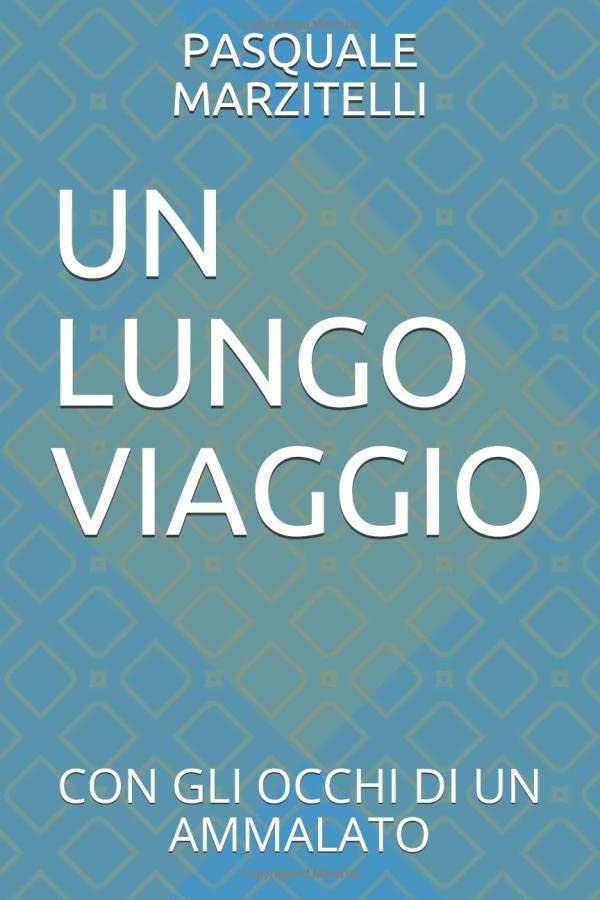 UN LUNGO VIAGGIO: CON GLI OCCHI DI UN AMMALATO book