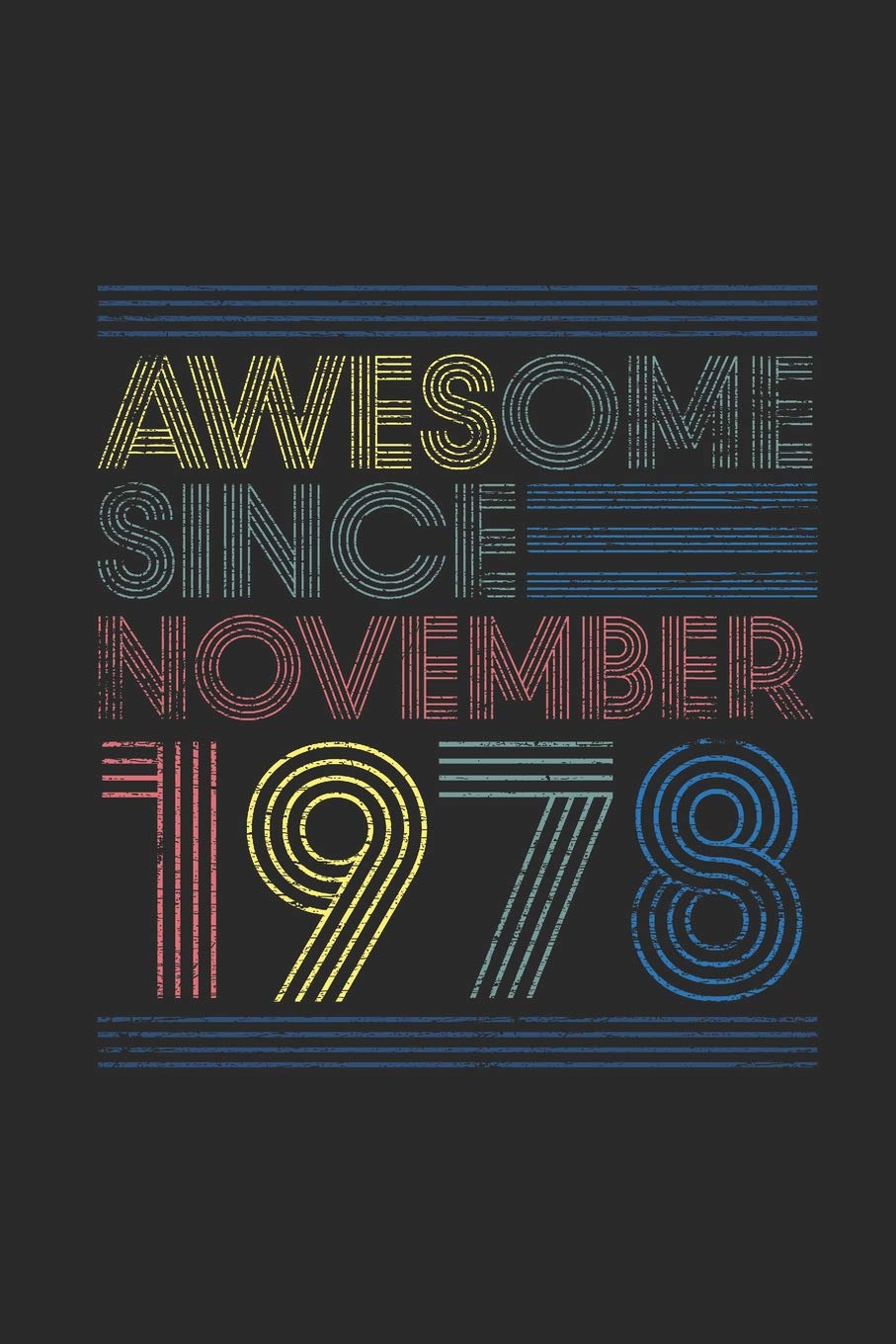 Awesome Since November 1978: Blank Lined Notebook / Journal (6 X 9 -120 Pages) – November Birthday Gift Idea Essays & Short Stories