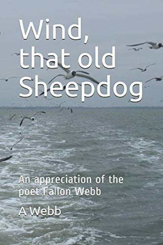 Wind, that old Sheepdog: An appreciation of the poet Fallon Webb Contemporary literature