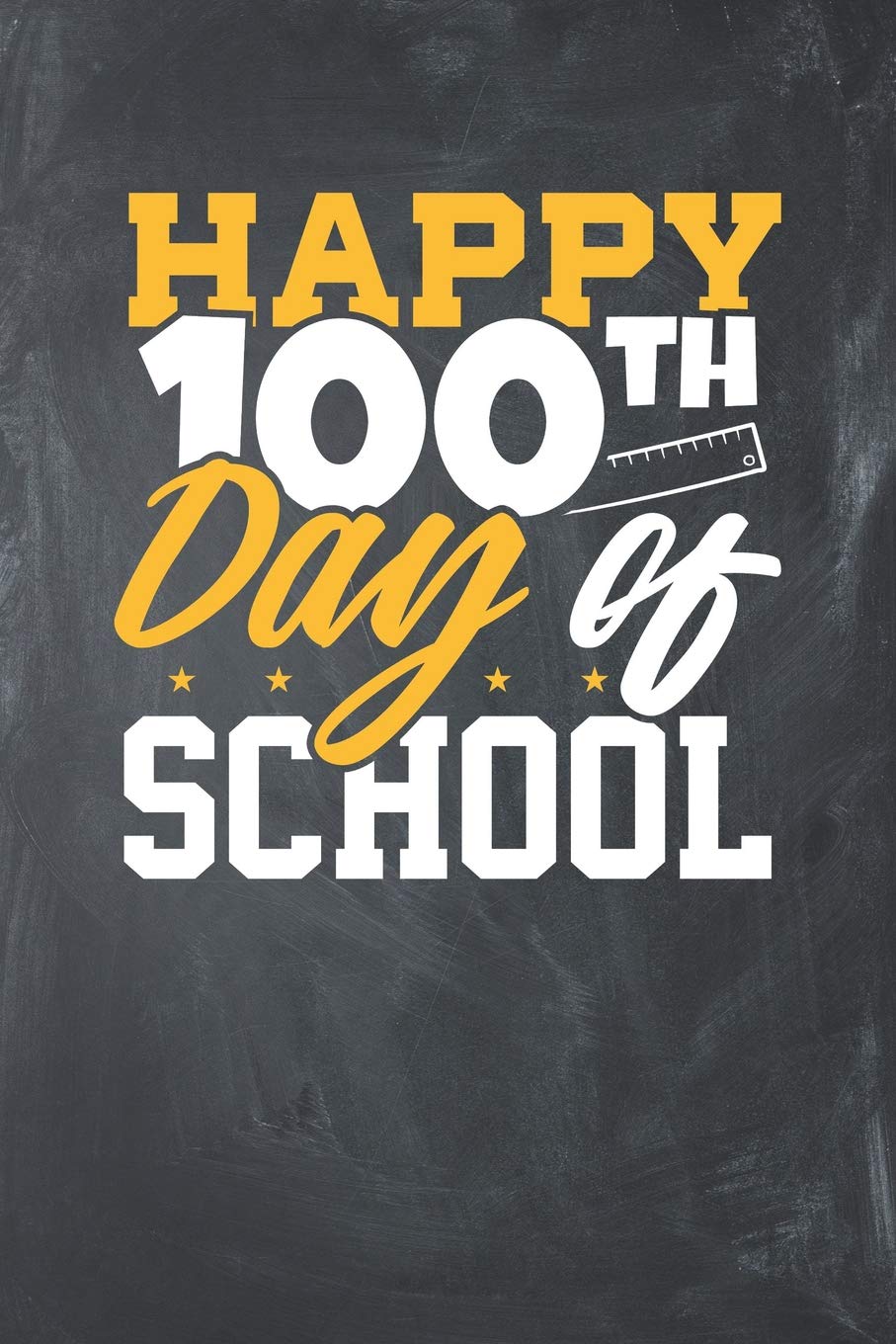Happy 100th Day of School: Lined Journal Lined Notebook 6x9 110 Pages Ruled Books