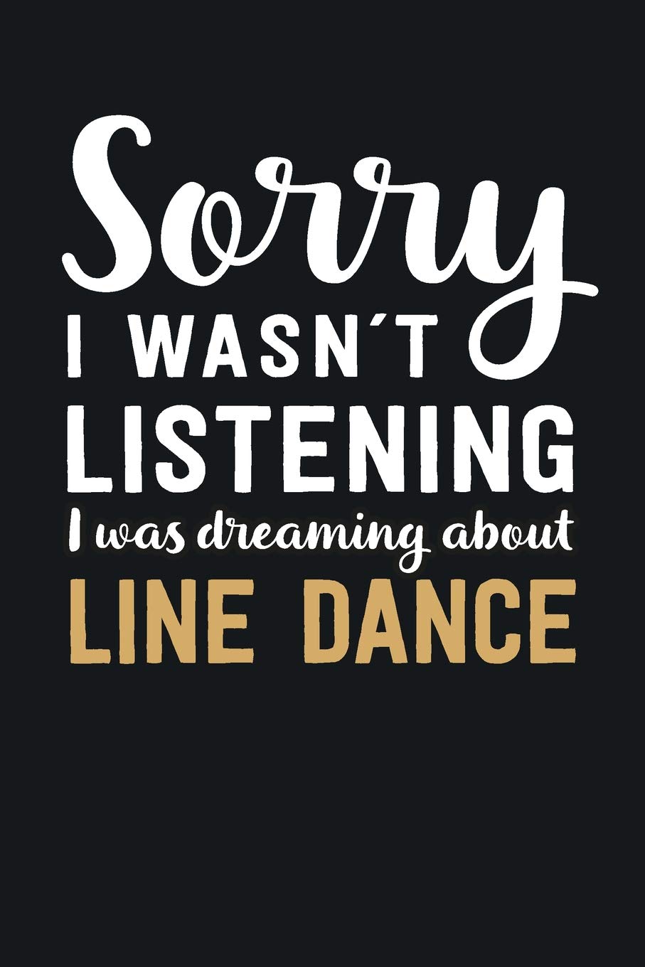 I was Dreaming about Line Dance: Blank Lined Notebook | 6 x 9 Inch | 100 Pages Books