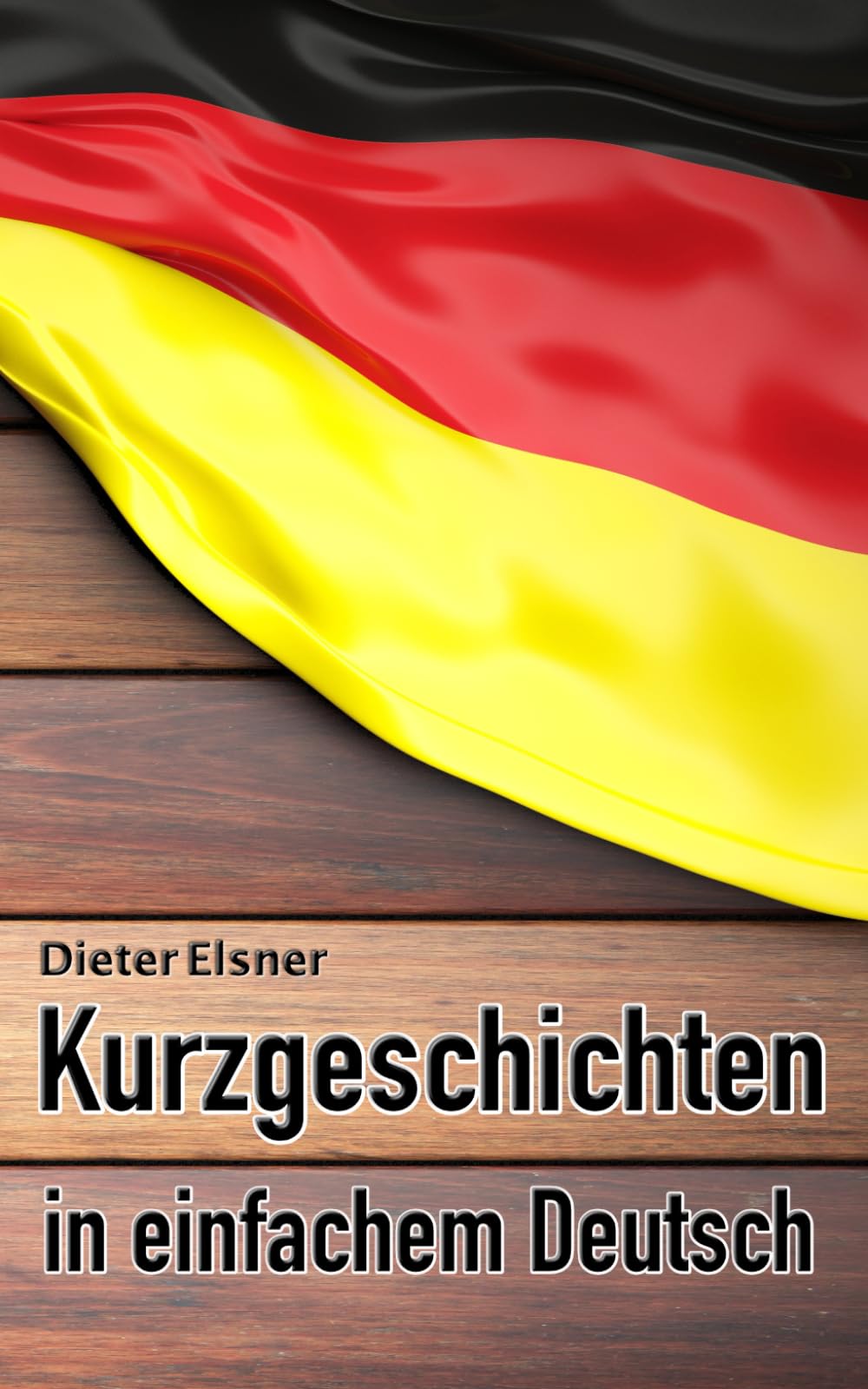 Kurzgeschichten in einfachem Deutsch: Kurze Geschichten, um die Deutsche Sprache zu erlernen Foreign Languages ​​& Dictionaries