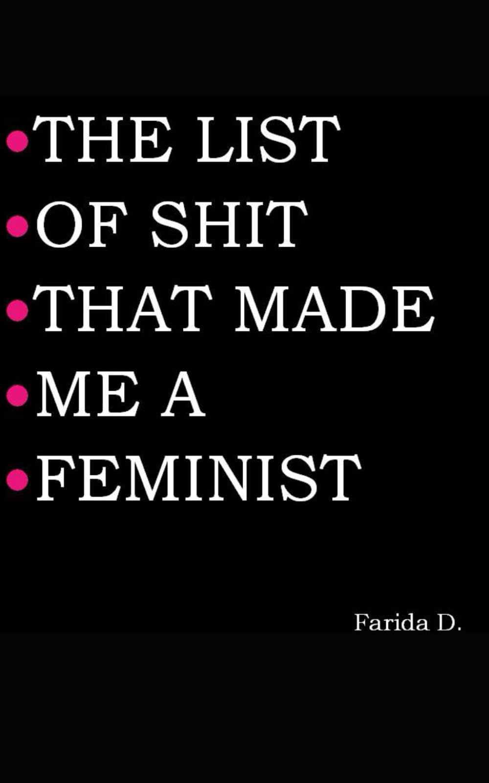 THE LIST OF SHIT THAT MADE ME A FEMINIST Books