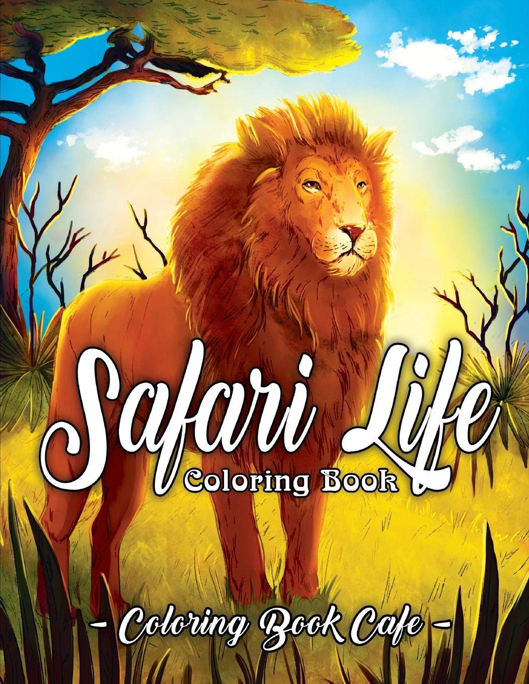 Safari Life Coloring Book: Safari Life Coloring Book: An Adult Coloring Book Featuring Magnificent African Safari Animals and Beautiful Savanna Landscapes, Plants and Flowers Film, Art & Culture