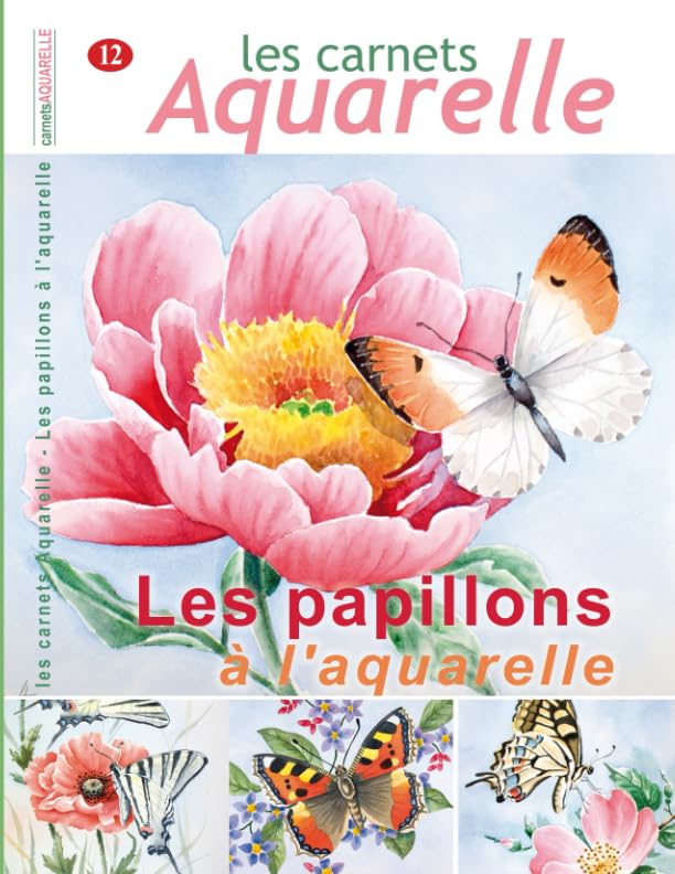Les carnets aquarelle n°12: peindre les papillons à l'aquarelle book