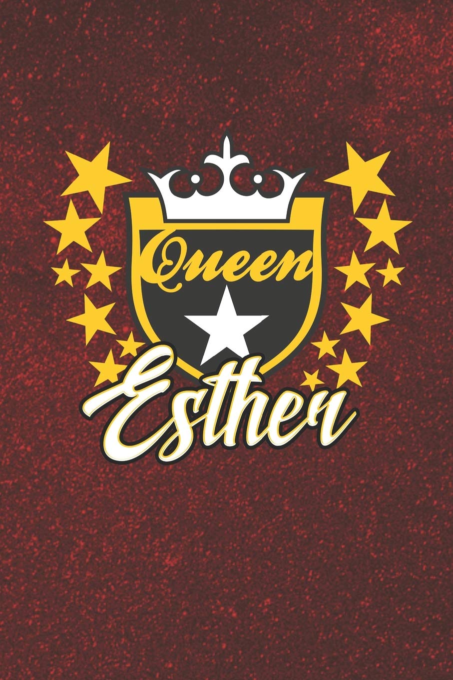 Queen Esther: First Name Funny Sayings Personalized Customized Names Women Girl Mother's day Gift Notebook Journal Essays & Short Stories