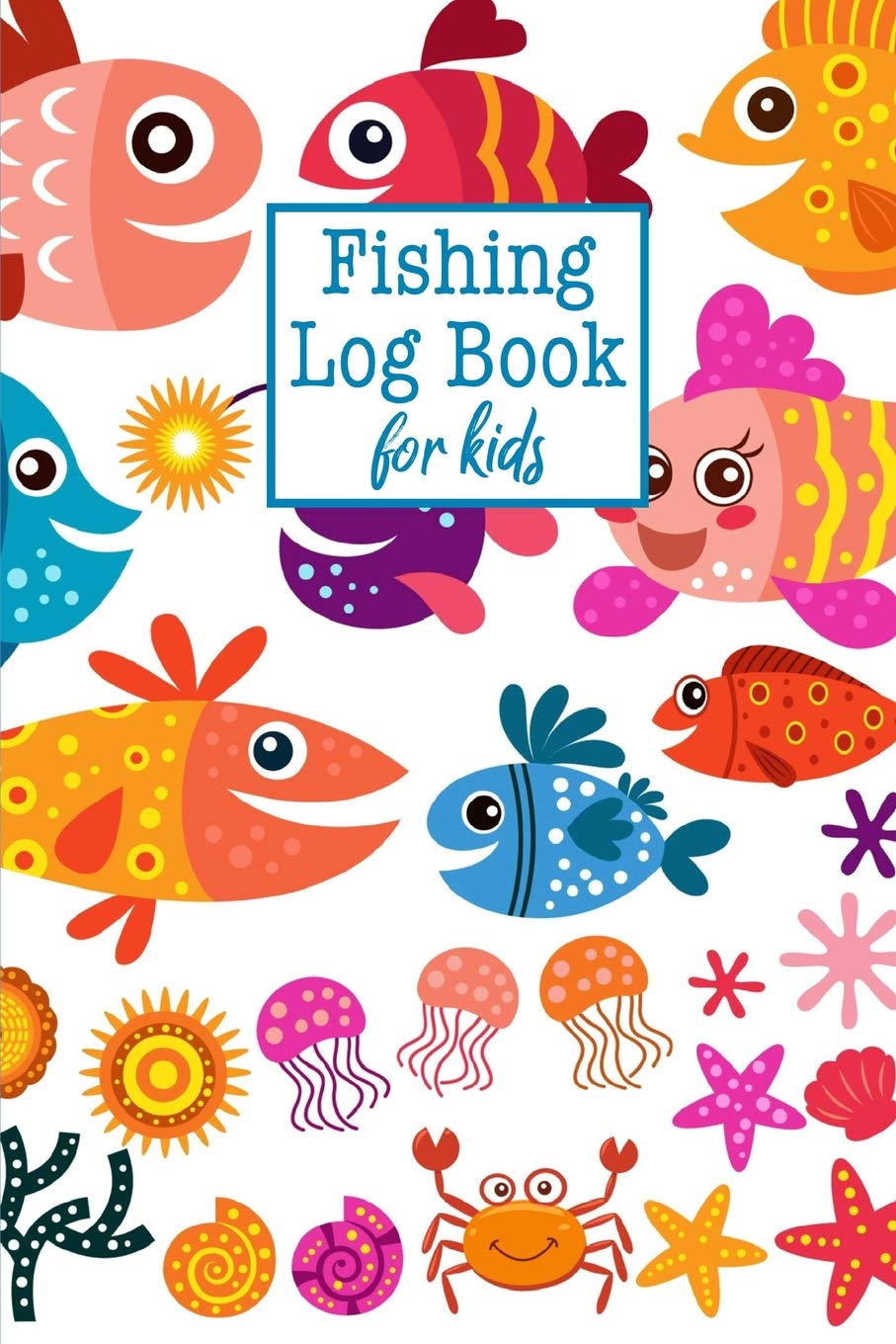 Fishing Log Book For Kids: Journal With Prompts You Can Track & Record Your Fishing Trips Including Location, Weather, Bait, Fish Caught, Weight & Notes Essays & Short Stories
