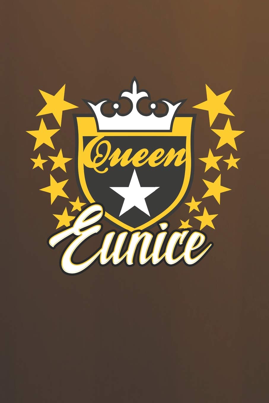 Queen Eunice: First Name Funny Sayings Personalized Customized Names Women Girl Mother's day Gift Notebook Journal Essays & Short Stories