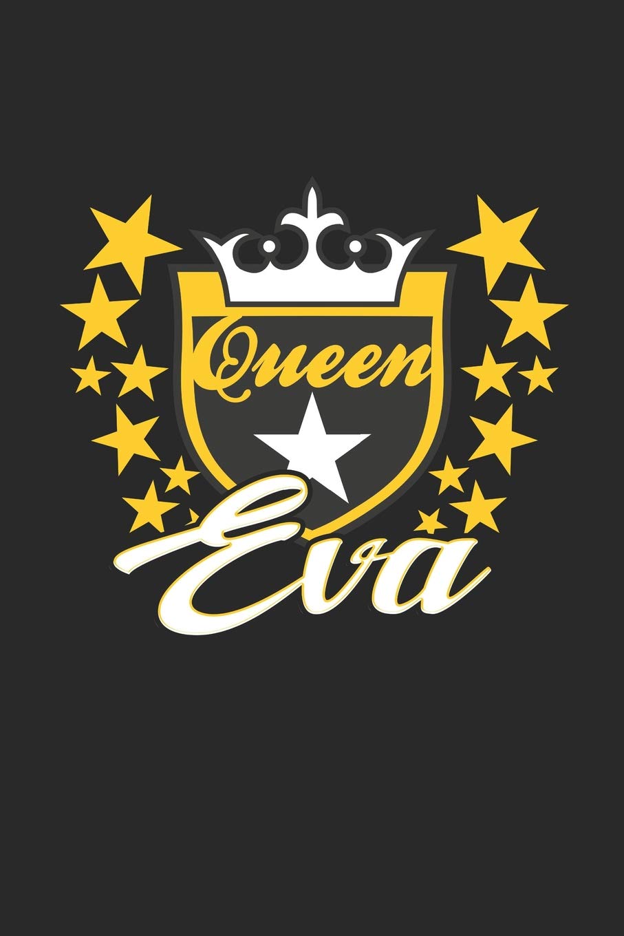 Queen Eva: First Name Funny Sayings Personalized Customized Names Women Girl Mother's day Gift Notebook Journal Essays & Short Stories