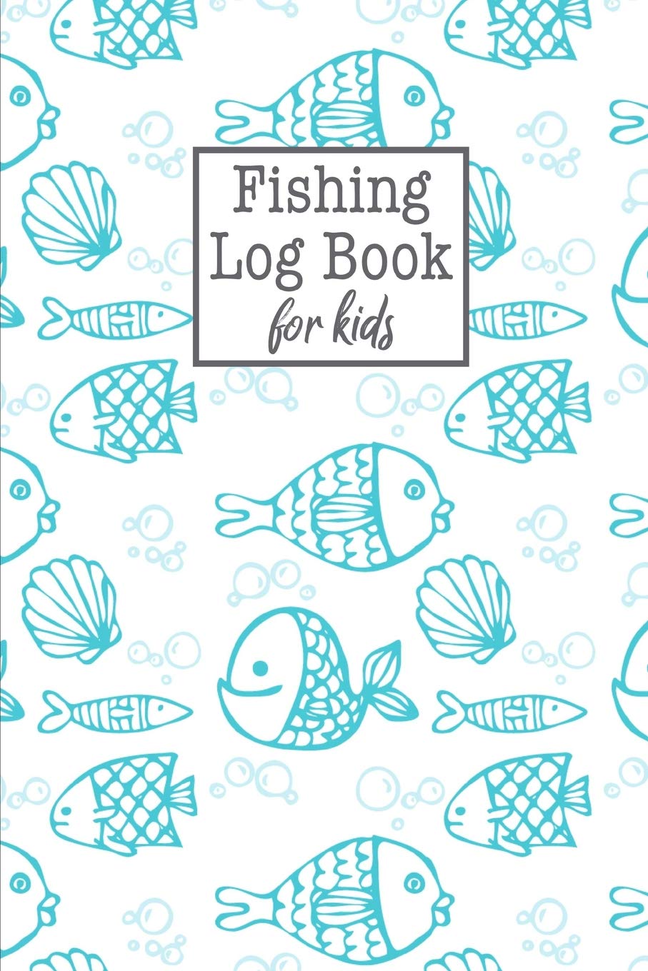Fishing Log Book For Kids: Journal With Prompts You Can Track & Record Your Fishing Trips Including Location, Weather, Bait, Fish Caught, Weight & Notes Essays & Short Stories