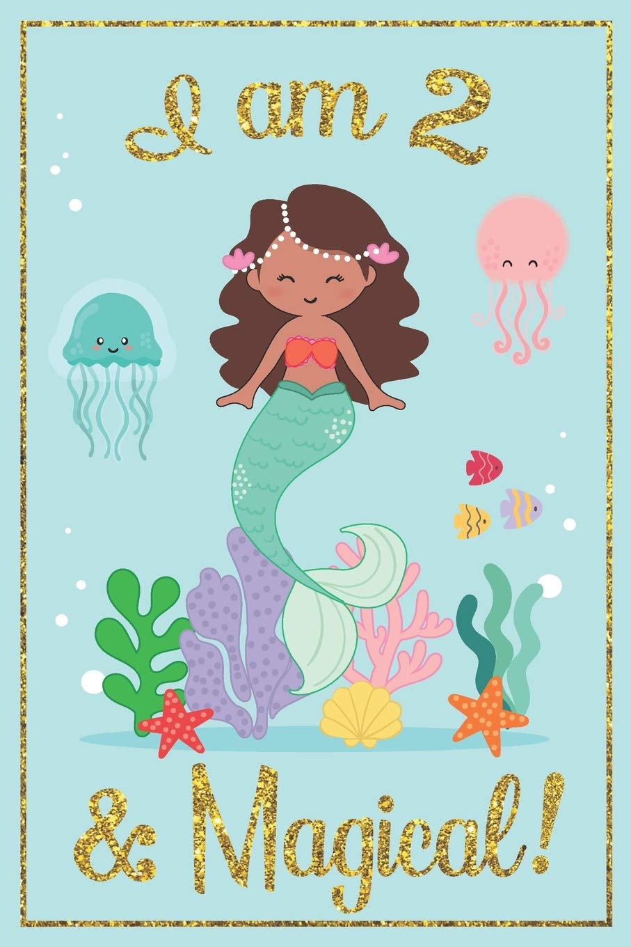 I am 2 and Magical: A mermaid birthday journal with positive messages for girls on each page and more artwork on lined and blank pages in this write ... notebook for 2 year old girls birthday Tiptoi & Games