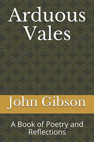 Arduous Vales: A Book of Poetry and Reflections International