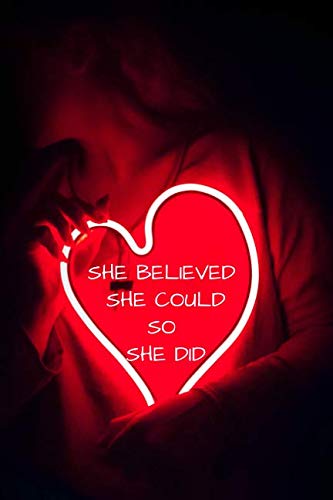 She Believed She Could So She Did: Motivational Notebook, Journal, Diary, Gift For Women, Girls, Notebook For You (110 Lined Pages, 6 x 9) Lifestyle