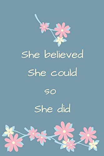 She Believed She Could So She Did: Motivational Notebook, Journal, Diary, Gift For Women, Girls, Notebook For You (110 Lined Pages, 6 x 9) Religion & Esotericism