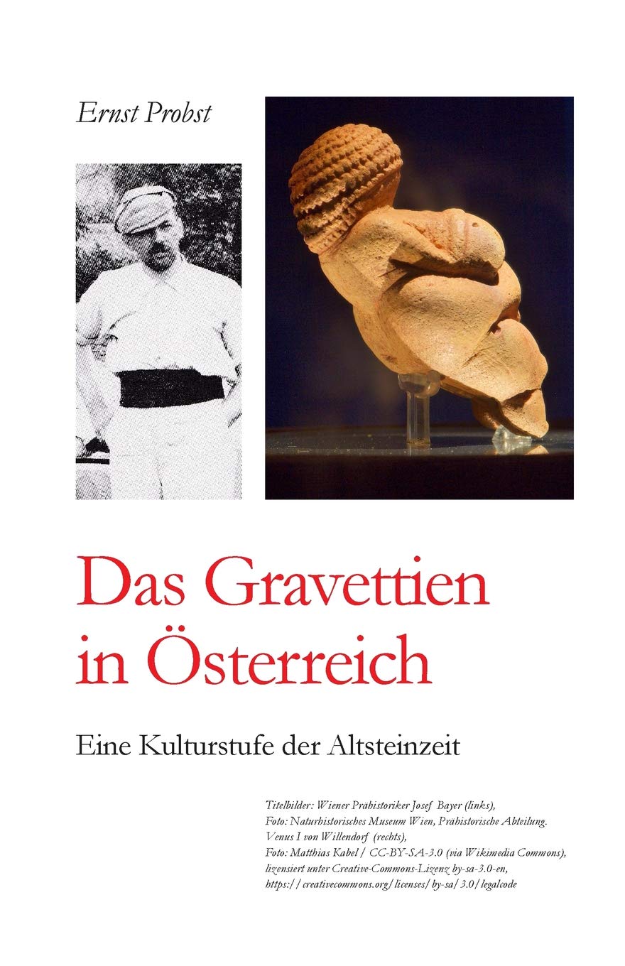 Das Gravettien in Österreich: Eine Kulturstufe der Altsteinzeit (Bücher von Ernst Probst über die Steinzeit) Business & Technology