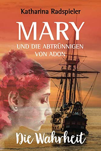 Mary und die Abtrünnigen von Adon: Die Wahrheit (Trilogie, Band 3) Contemporary Romance
