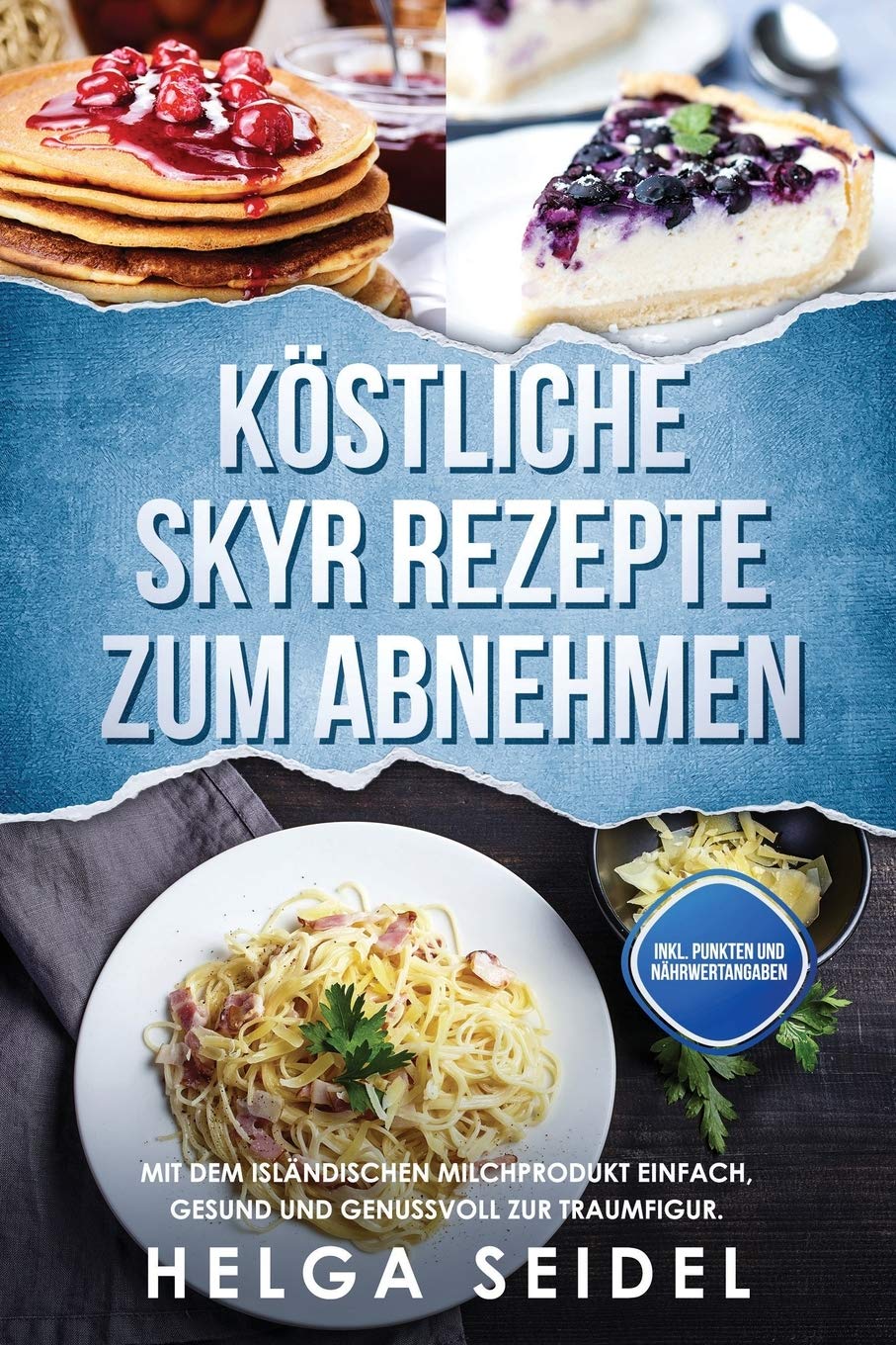 Köstliche Skyr Rezepte zum Abnehmen: Mit dem isländischen Milchprodukt einfach, gesund und genussvoll zur Traumfigur. Inkl. Punkten und Nährwertangaben Medicine
