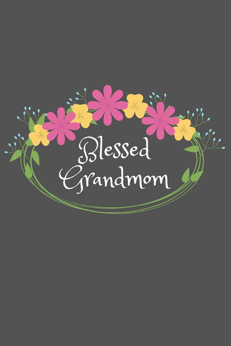 Blessed Grandmom: Beautiful Personalized Floral 6X9 110 Pages Blank Narrow Lined Soft Cover Notebook Planner Composition Book - Best Gift Idea For Grandma or Grandmom Parents & Children