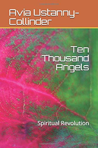 Ten Thousand Angels: Spiritual Revolution Medicine