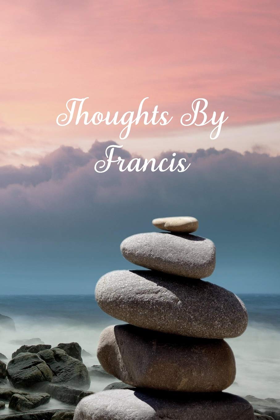 Thoughts By Francis: Personalized Cover Lined Blank Notebook, Journal, Diary For Personal Use Or As A Beautiful Gift For Any Occasion. Hobbies & Crafts